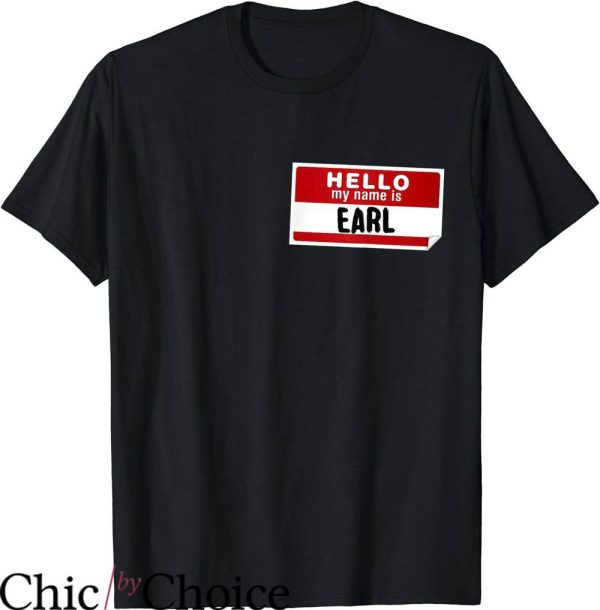 Goodbye Earl T-Shirt Earl Name Tag T-Shirt Trending