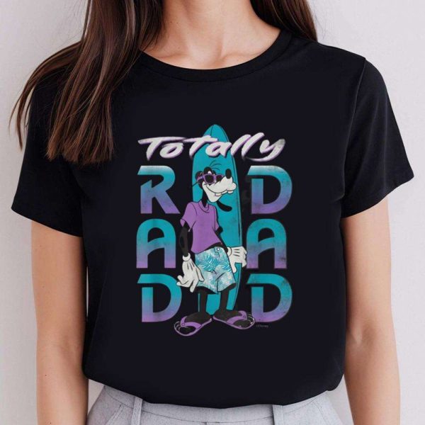 Goofy Totally Rad Dad Surfing Distressed – Funny Dad Disney Shirts – The Best Shirts For Dads In 2023 – Cool T-shirts