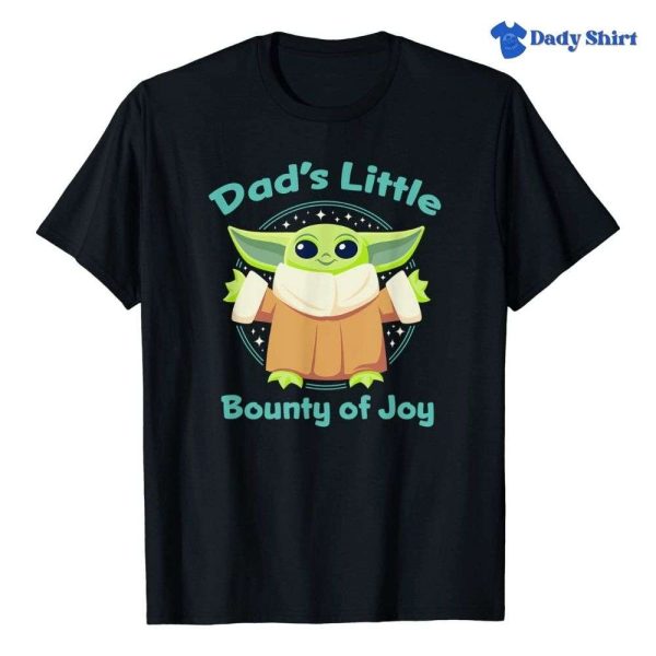 Grogu Dad’s Little Bounty Of Joy Cute Star Wars Daddy Shirt – The Best Shirts For Dads In 2023 – Cool T-shirts
