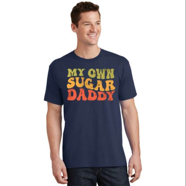 Groovy Retro Style My Own Sugar Daddy T-Shirt – The Best Shirts For Dads In 2023 – Cool T-shirts