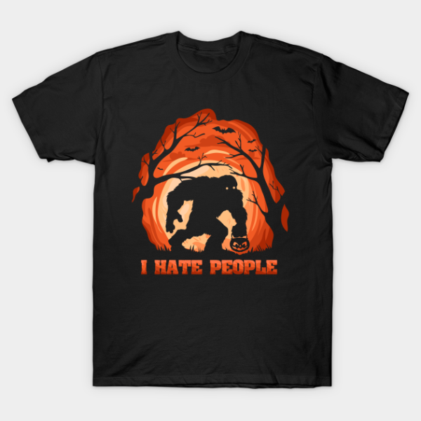 Halloween Bigfoot Sasquatch I hate people T-shirt