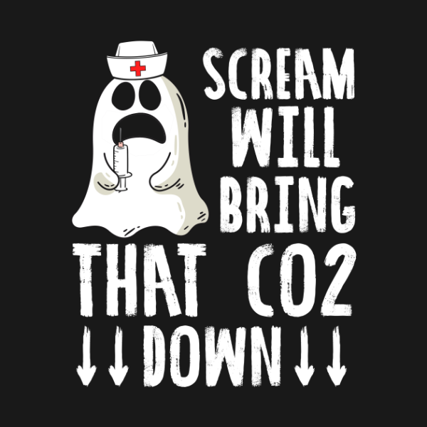 Halloween Nurse Ghost Scream Will Bring That CO2 Down T-Shirt