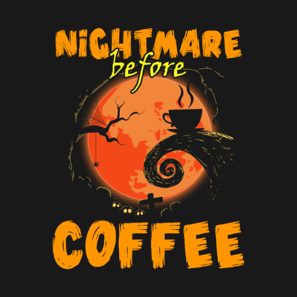 Halloween The Nightmare before Coffee funny drinking gift t-shirt