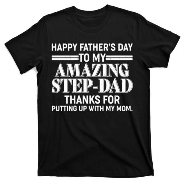 Happy Father’s Day Amazing To My Step Dad T-Shirt – The Best Shirts For Dads In 2023 – Cool T-shirts