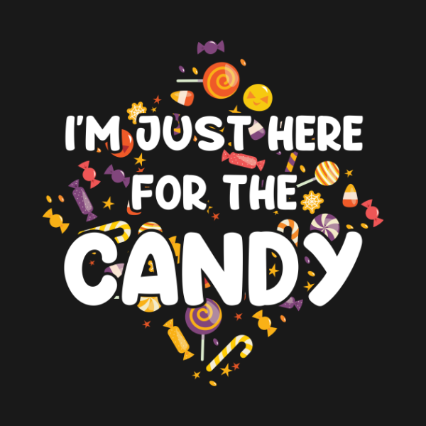 Happy Halloween I’m just here for the candy T-shirt