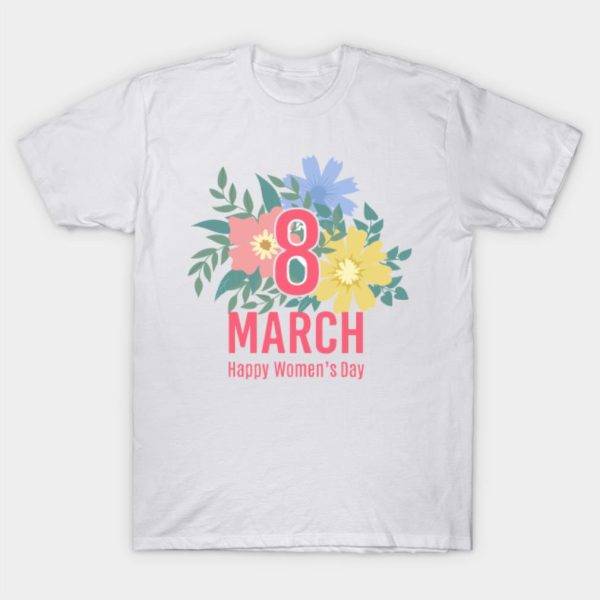 Happy International Women’s Day 2022 Floral Gift T-Shirt