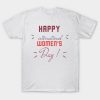 Happy International Women’s Day Design T-Shirt