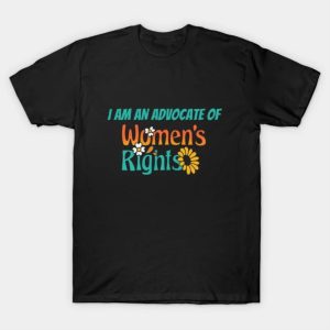 Happy Women’s Day I am an advocate of women’s rights funny 2023 T-shirt
