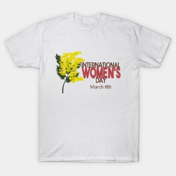 Happy Women’s Day international women’s day March 8th funny 2023 T-shirt