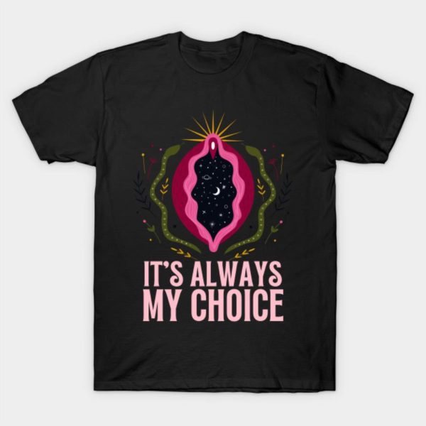 Happy Women’s Day it’s always my choice funny 2023 T-shirt