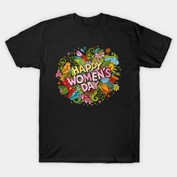 Happy Women’s Day love Mom T-Shirt