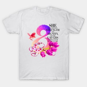 Happy Women’s Day she is clothed in strength funny 2023 T-shirt