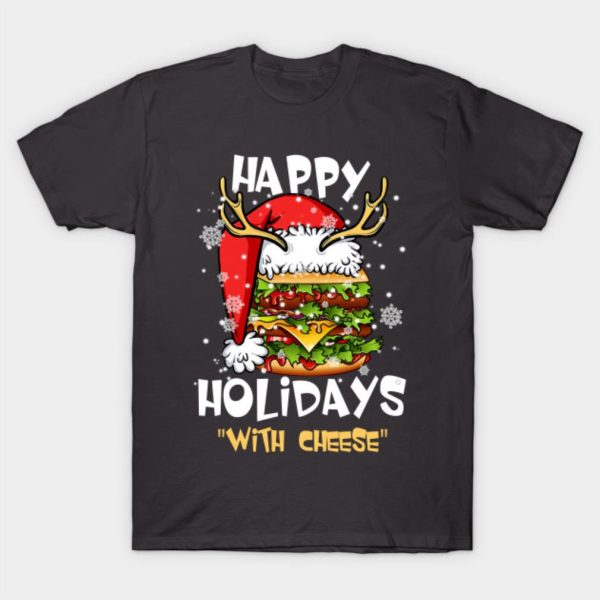 Happy holidays with cheese Merry Christmas 2022 T-shirt