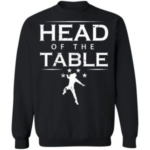 Head Of The Table Roman Reigns T Shirts Hoodies Sweatshirt 6