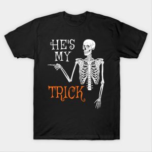 He’s My Trick Funny Skull Halloween Couple Treat T-Shirt He’s My Trick Funny Skull Halloween Couple Treat T-Shirt