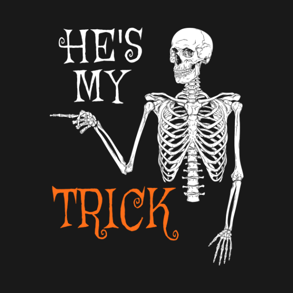 He’s My Trick Funny Skull Halloween Couple Treat T-Shirt