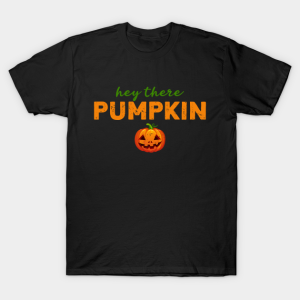 Hey There Pumpkin Halloween T shirt 1