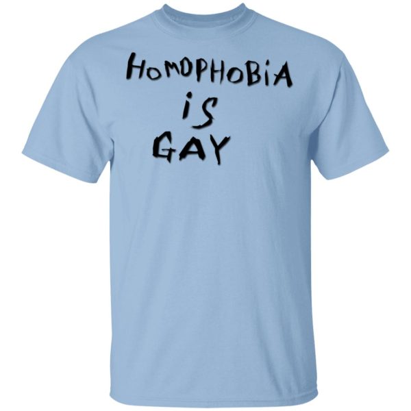 Homophobia Is Gay T-Shirts