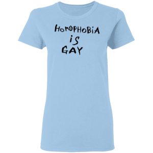 Homophobia Is Gay T-Shirts