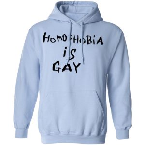 Homophobia Is Gay T-Shirts 9 Homophobia Is Gay T Shirts 7
