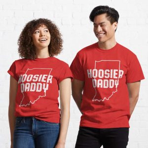 Hoosier Daddy Classic Tee Shirt – The Best Shirts For Dads In 2023 – Cool T-shirts Hoosier Daddy Classic Tee Shirt – The Best Shirts For Dads In 2023 – Cool T-shirts
