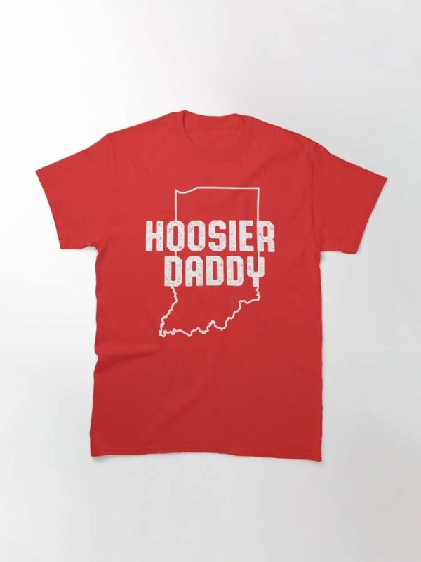 Hoosier Daddy Classic Tee Shirt – The Best Shirts For Dads In 2023 – Cool T-shirts
