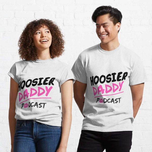 Hoosier Daddy Podcast T-Shirt – The Best Shirts For Dads In 2023 – Cool T-shirts