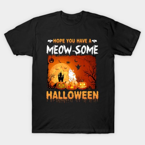 Hope You Have A Meow Some Halloween T-Shirt