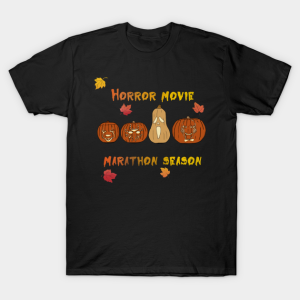 Horror movie marathon season T-shirt Horror movie marathon season T-shirt