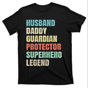 Husband Daddy Guardian Protector Superhero Legend Funny T-shirt – The Best Shirts For Dads In 2023 – Cool T-shirts Husband Daddy Guardian Protector Superhero Legend Funny T-shirt – The Best Shirts For Dads In 2023 – Cool T-shirts