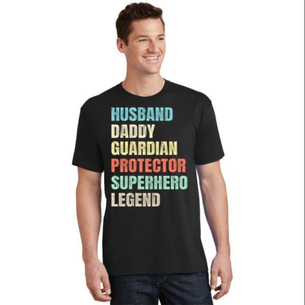 Husband Daddy Guardian Protector Superhero Legend Funny T-shirt – The Best Shirts For Dads In 2023 – Cool T-shirts