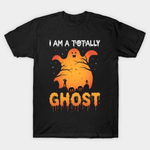 I Am A Totally Ghost Funny Halloween T Shirt 1