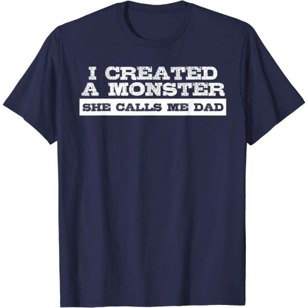 I Created A Monster She Calls Me Daddy Daughter Shirts – The Best Shirts For Dads In 2023 – Cool T-shirts