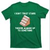 I Don’t Trust Stairs Up To Something Funny Daddy Shirt – The Best Shirts For Dads In 2023 – Cool T-shirts