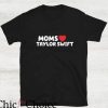 I Heart Taylor Swift T-shirt Mom Loves Taylor Swift T-shirt