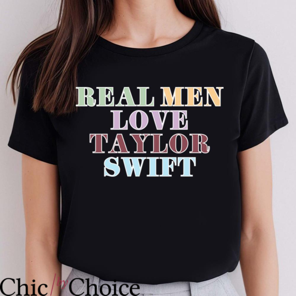 I Heart Taylor Swift T-shirt Real Men Love Taylor Swift