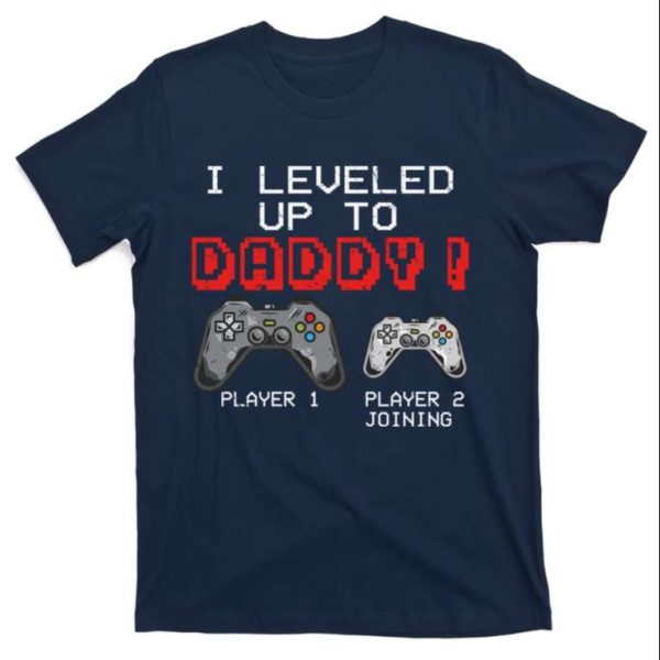 I Leveled Up To Daddy Funny Gamer T-Shirt Gift For New Dad – The Best Shirts For Dads In 2023 – Cool T-shirts