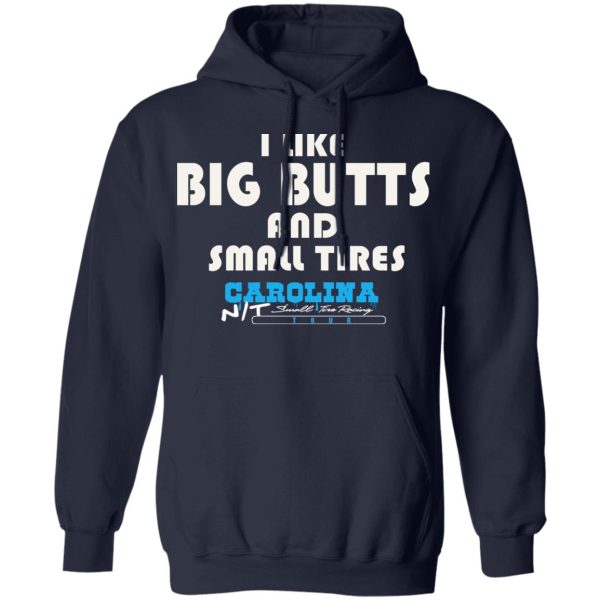 I Like Big Butts And Small Tires Carolina NT T-Shirts