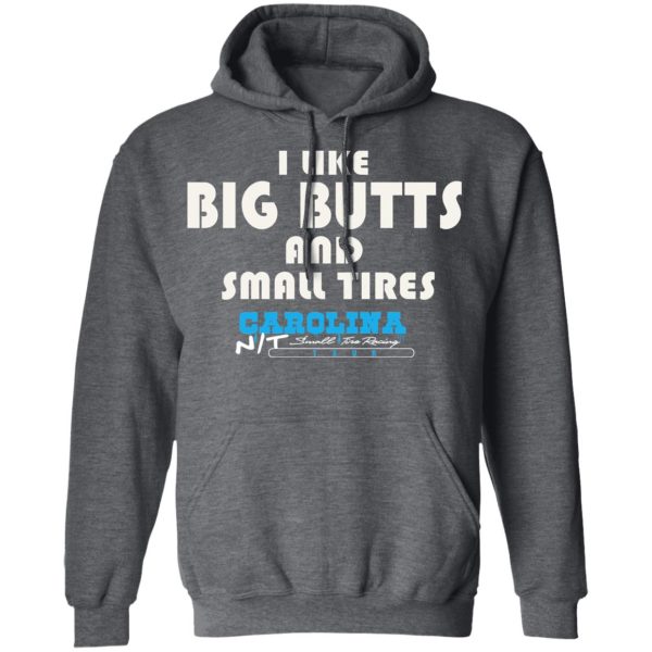 I Like Big Butts And Small Tires Carolina NT T-Shirts