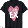 I Love My Ex T-Shirt Girlfriend Boyfriend Funny Trending