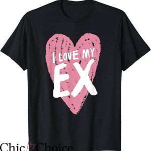 I Love My Ex T-Shirt Girlfriend Boyfriend Funny Trending