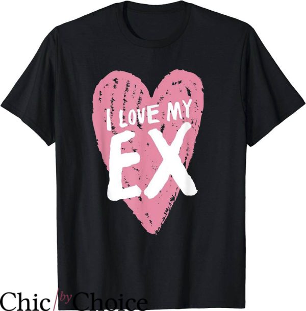 I Love My Ex T-Shirt Girlfriend Boyfriend Funny Trending