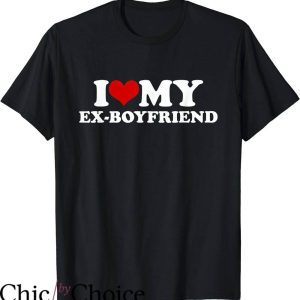I Love My Ex T-Shirt I Love My Ex-Boyfriend T-Shirt Trending