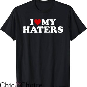 I Love My Ex T-Shirt I Love My Haters Funny Tee Trending