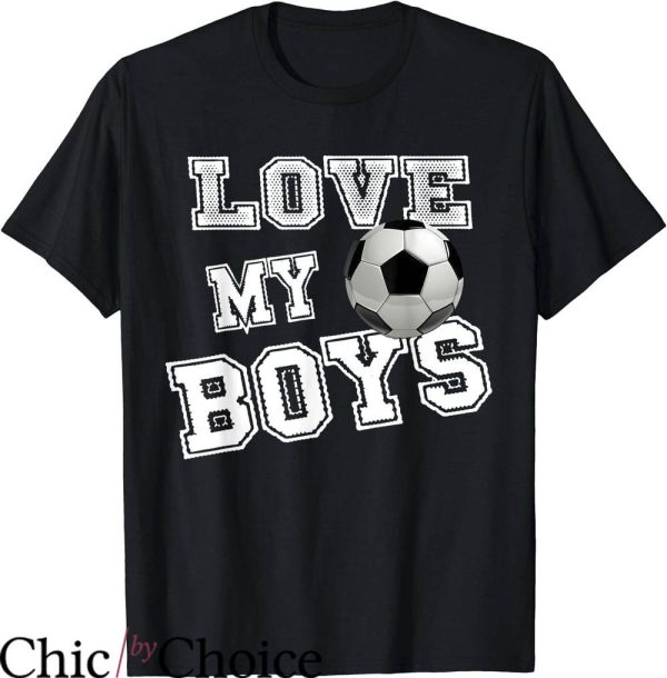 I Love My Ex T-Shirt Retro I Love My Boys Soccer Trending