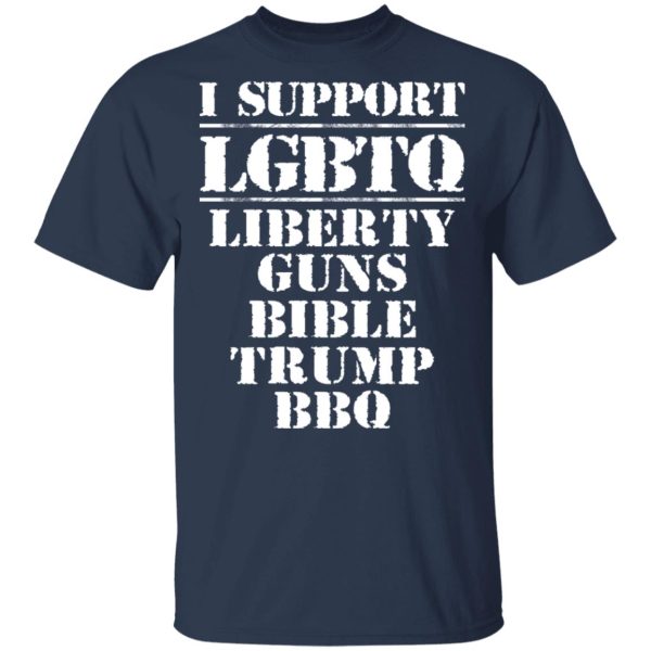 I Support LGBTQ Liberty Guns Bible Trump BBQ T-Shirts, Hoodies, Sweatshirt