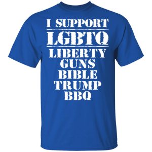 I Support LGBTQ Liberty Guns Bible Trump BBQ T-Shirts, Hoodies, Sweatshirt 3 I Support LGBTQ Liberty Guns Bible Trump BBQ T Shirts Hoodies Sweatshirt 12