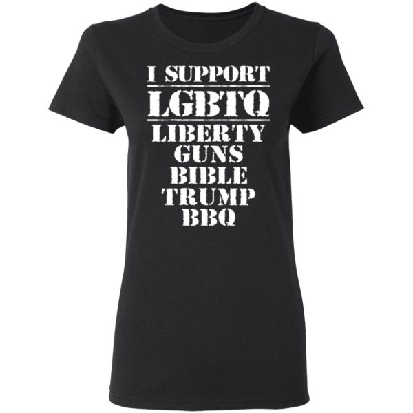 I Support LGBTQ Liberty Guns Bible Trump BBQ T-Shirts, Hoodies, Sweatshirt