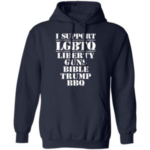 I Support LGBTQ Liberty Guns Bible Trump BBQ T-Shirts, Hoodies, Sweatshirt 10 I Support LGBTQ Liberty Guns Bible Trump BBQ T Shirts Hoodies Sweatshirt 7