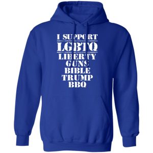 I Support LGBTQ Liberty Guns Bible Trump BBQ T-Shirts, Hoodies, Sweatshirt 12 I Support LGBTQ Liberty Guns Bible Trump BBQ T Shirts Hoodies Sweatshirt 9